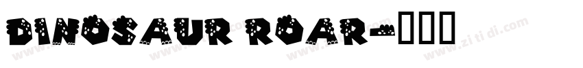 Dinosaur Roar字体转换
